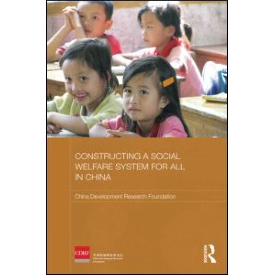 Constructing a Social Welfare System for All in China Constructing a Social Welfare System for All in China