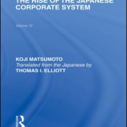 The Rise of the Japanese Corporate System The Rise of the Japanese Corporate System