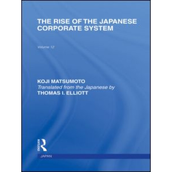 The Rise of the Japanese Corporate System The Rise of the Japanese Corporate System