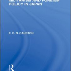 Militarism and Foreign Policy in Japan