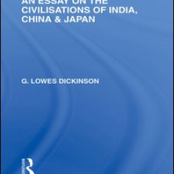 An Essay on the Civilisations of India, China and Japan An Essay on the Civilisations of India, China and Japan