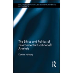 The Ethics and Politics of Environmental Cost-Benefit Analysis