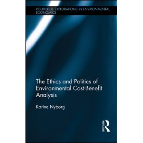 The Ethics and Politics of Environmental Cost-Benefit Analysis