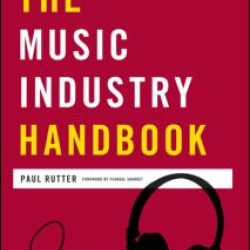The Music Industry Handbook The Music Industry Handbook