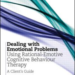 Dealing with Emotional Problems Using Rational-Emotive Cognitive Behaviour Therapy