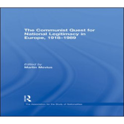 The Communist Quest for National Legitimacy in Europe, 1918-1989