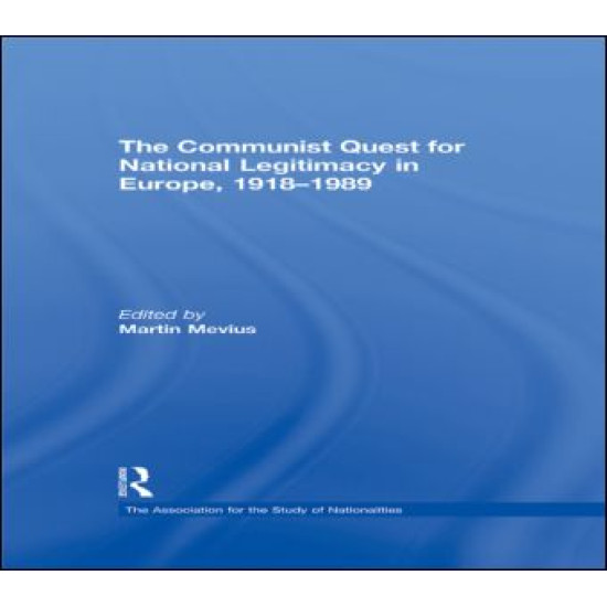 The Communist Quest for National Legitimacy in Europe, 1918-1989