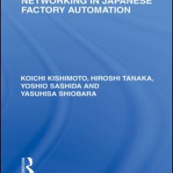 Networking in Japanese Factory Automation Networking in Japanese Factory Automation
