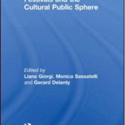 Festivals and the Cultural Public Sphere Festivals and the Cultural Public Sphere