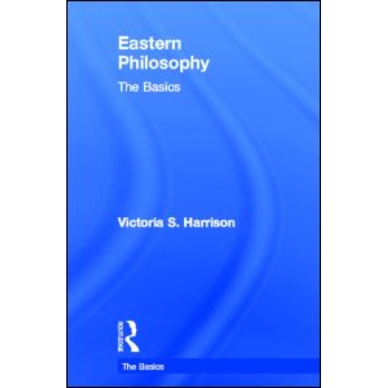 Eastern Philosophy: The Basics Eastern Philosophy: The Basics