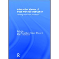 Alternative Visions of Post-War Reconstruction Alternative Visions of Post-War Reconstruction