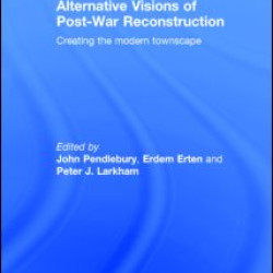 Alternative Visions of Post-War Reconstruction Alternative Visions of Post-War Reconstruction