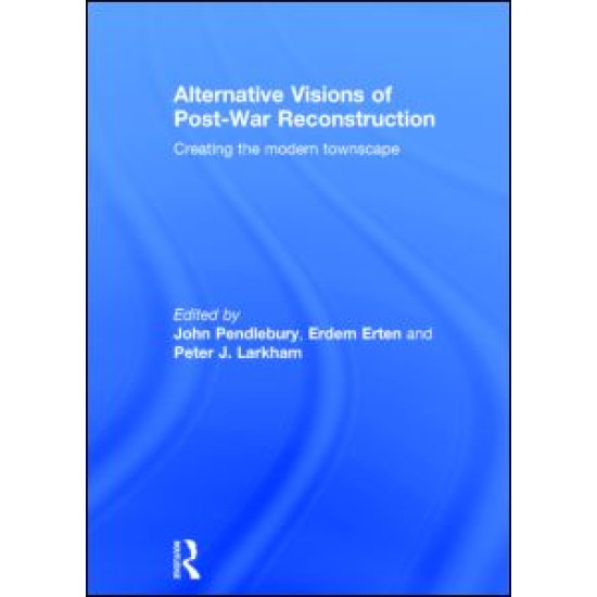 Alternative Visions of Post-War Reconstruction Alternative Visions of Post-War Reconstruction