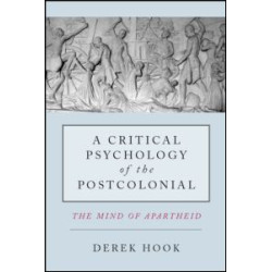 A Critical Psychology of the Postcolonial A Critical Psychology of the Postcolonial