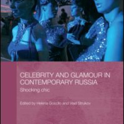 Celebrity and Glamour in Contemporary Russia