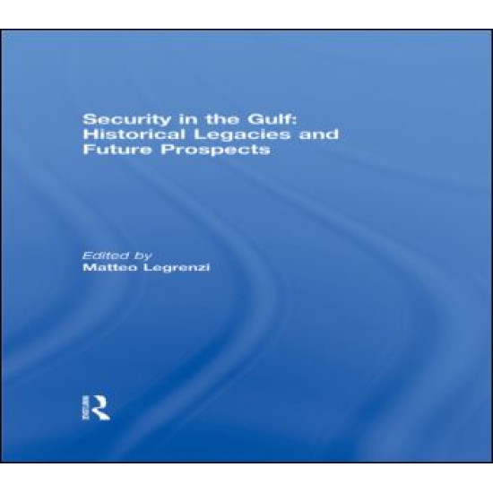 Security in the Gulf: Historical Legacies and Future Prospects