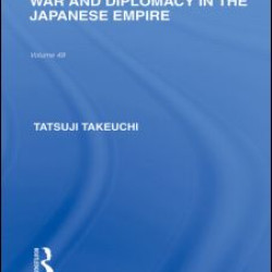 War and Diplomacy in the Japanese Empire War and Diplomacy in the Japanese Empire