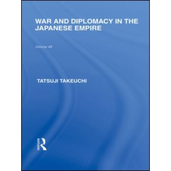 War and Diplomacy in the Japanese Empire