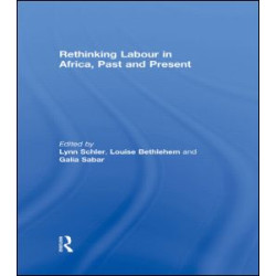 Rethinking Labour in Africa, Past and Present Rethinking Labour in Africa, Past and Present