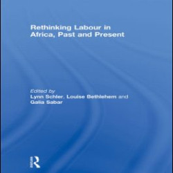 Rethinking Labour in Africa, Past and Present