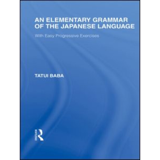 An Elementary Grammar of the Japanese Language An Elementary Grammar of the Japanese Language