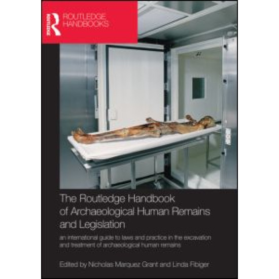 The Routledge Handbook of Archaeological Human Remains and Legislation