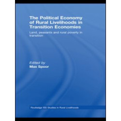The Political Economy of Rural Livelihoods in Transition Economies The Political Economy of Rural Livelihoods in Transition Economies