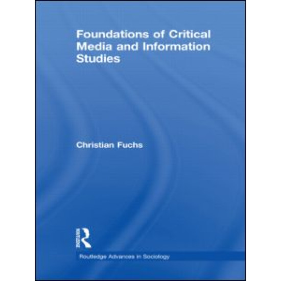 Foundations of Critical Media and Information Studies Foundations of Critical Media and Information Studies