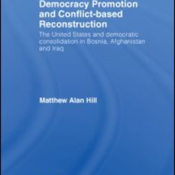 Democracy Promotion and Conflict-Based Reconstruction