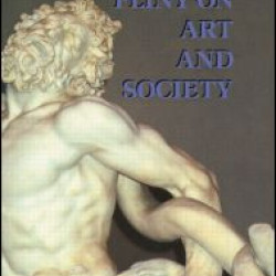 Pliny on Art and Society Pliny on Art and Society