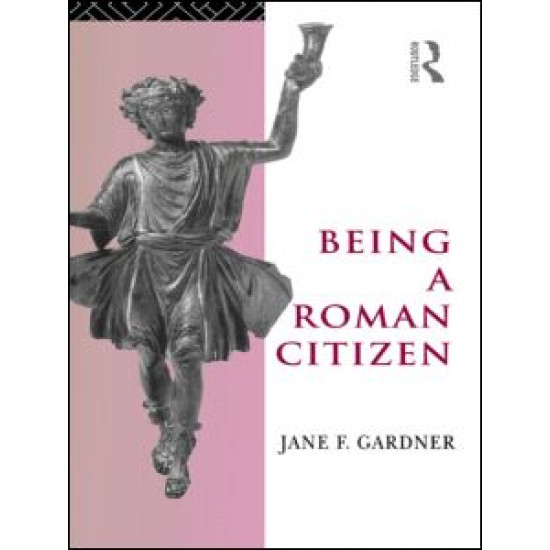 Being a Roman Citizen Being a Roman Citizen