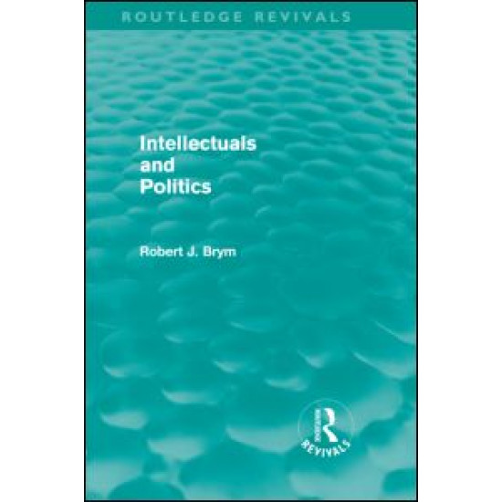 Intellectuals and Politics (Routledge Revivals)