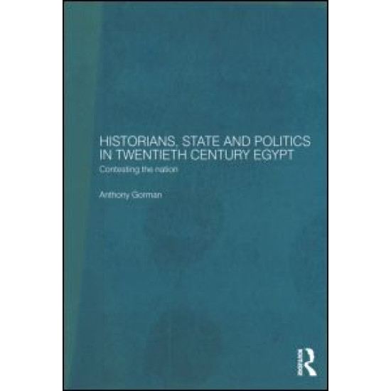 Historians, State and Politics in Twentieth Century Egypt
