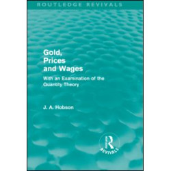 Gold Prices and Wages (Routledge Revivals) Gold Prices and Wages (Routledge Revivals)