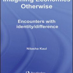 Imagining Economics Otherwise Imagining Economics Otherwise