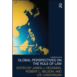 Global Perspectives on the Rule of Law Global Perspectives on the Rule of Law