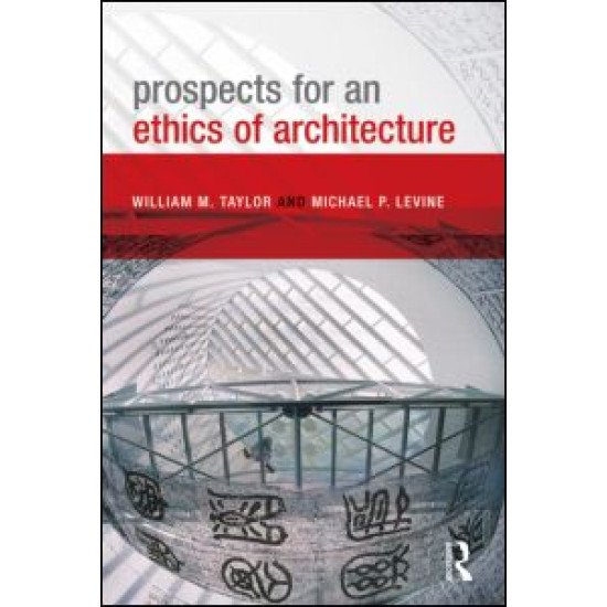 Prospects for an Ethics of Architecture