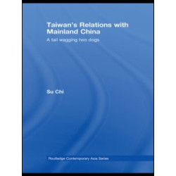Taiwan's Relations with Mainland China Taiwan's Relations with Mainland China