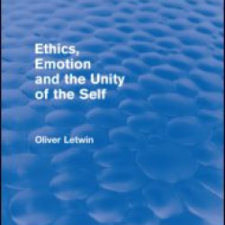 Ethics, Emotion and the Unity of the Self (Routledge Revivals)
