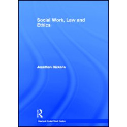 Social Work, Law and Ethics Social Work, Law and Ethics