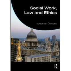 Social Work, Law and Ethics Social Work, Law and Ethics