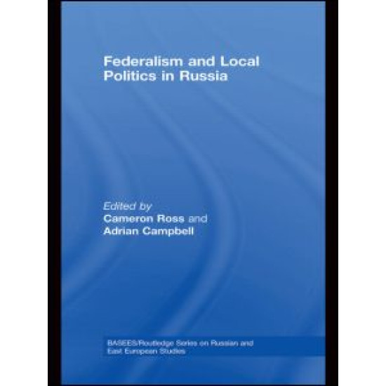 Federalism and Local Politics in Russia