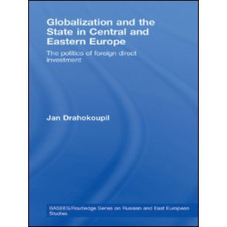 Globalization and the State in Central and Eastern Europe