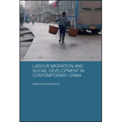 Labour Migration and Social Development in Contemporary China