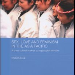 Sex, Love and Feminism in the Asia Pacific Sex, Love and Feminism in the Asia Pacific