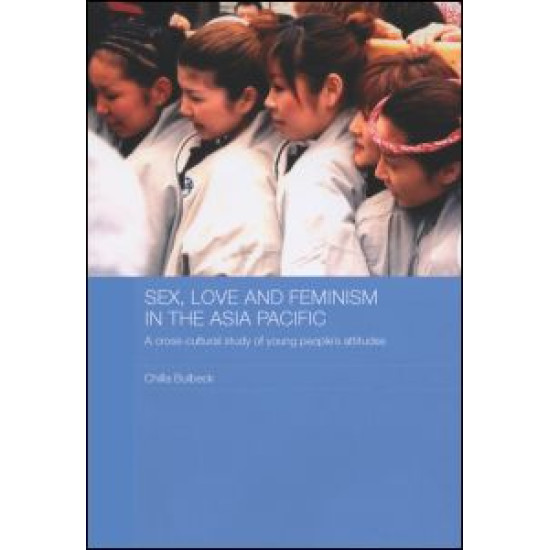 Sex, Love and Feminism in the Asia Pacific Sex, Love and Feminism in the Asia Pacific