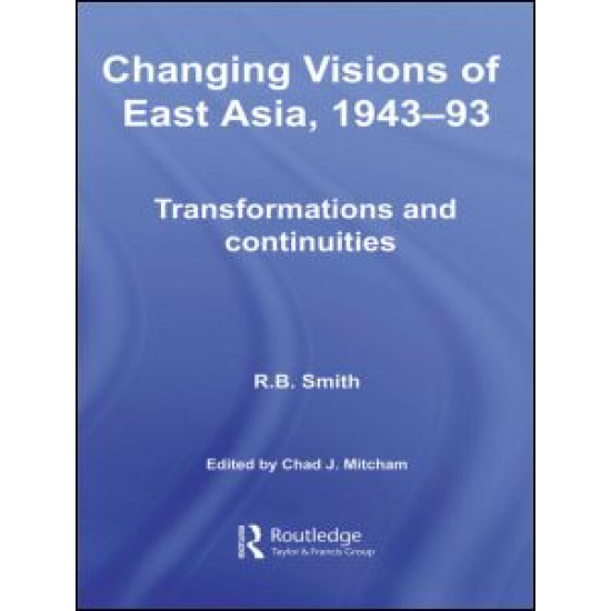 Changing Visions of East Asia, 1943-93