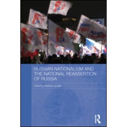 Russian Nationalism and the National Reassertion of Russia Russian Nationalism and the National Reassertion of Russia