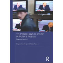 Television and Culture in Putin's Russia Television and Culture in Putin's Russia