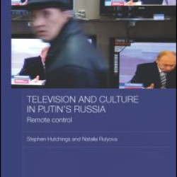 Television and Culture in Putin's Russia Television and Culture in Putin's Russia